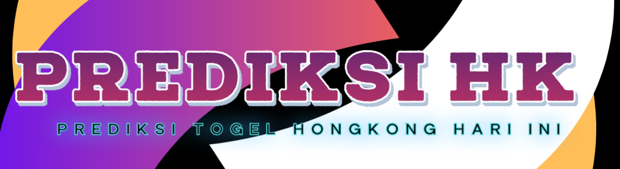Prediksi HK | Prediksi Togel Hongkong Hari Ini